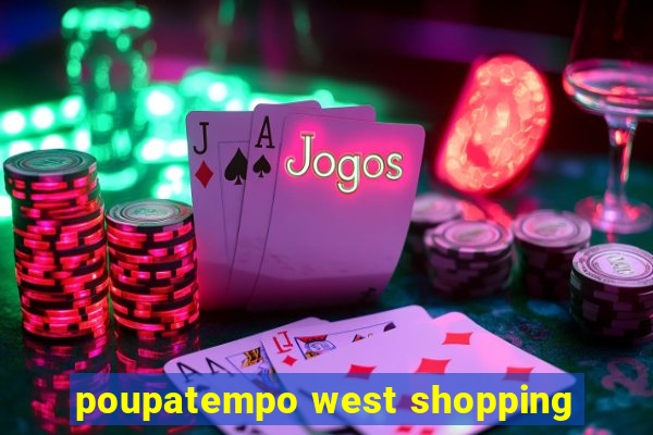 poupatempo west shopping